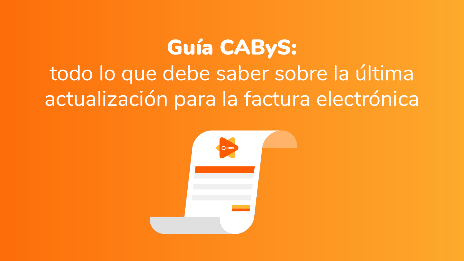Guía CAByS Costa Rica: todo lo que debe saber sobre la nueva actualización de Hacienda para la factura electrónica - Qupos